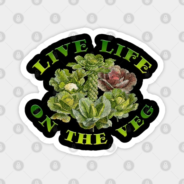 Live Life on the Veg Magnet by MichaelaGrove