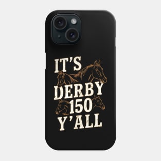 It's Derby 150 Yall - 150th Horse Racing Derby Day Phone Case