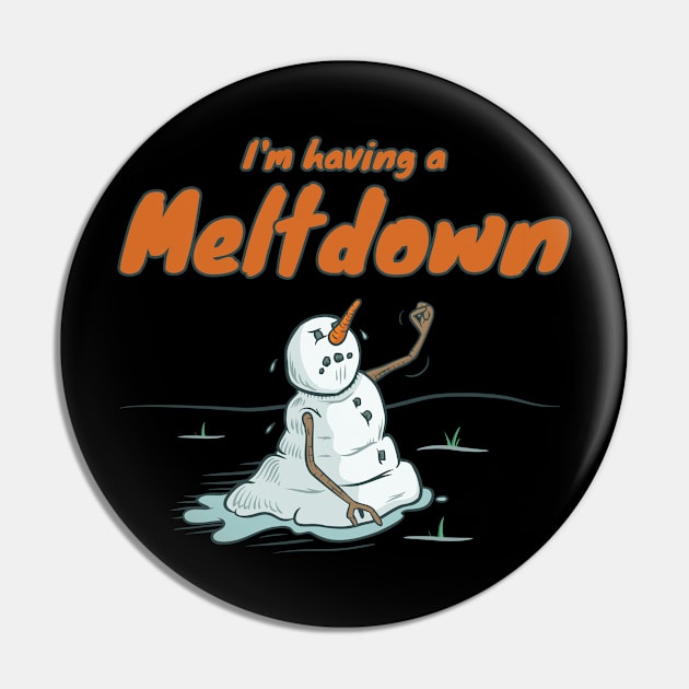 I'm Having a Meltdown Pin by Lin Watchorn 