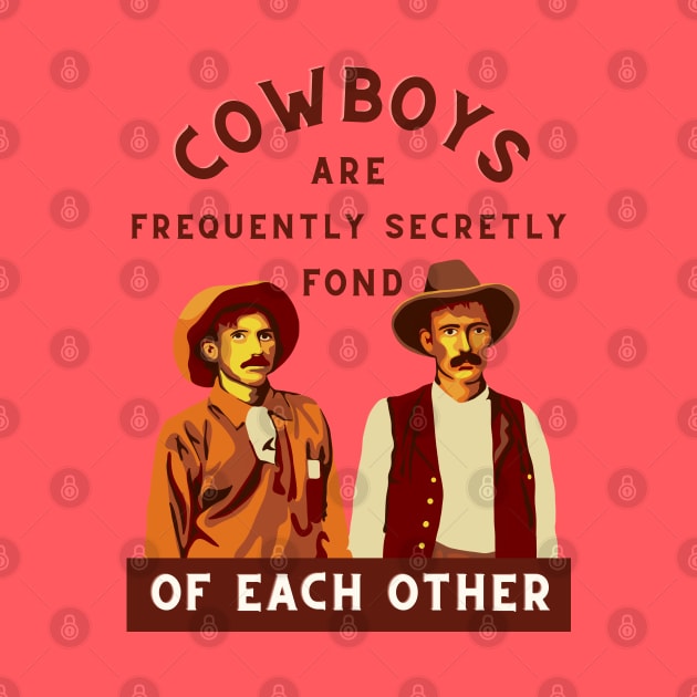 Cowboys are Frequently Secretly Fond of Each Other by Slightly Unhinged