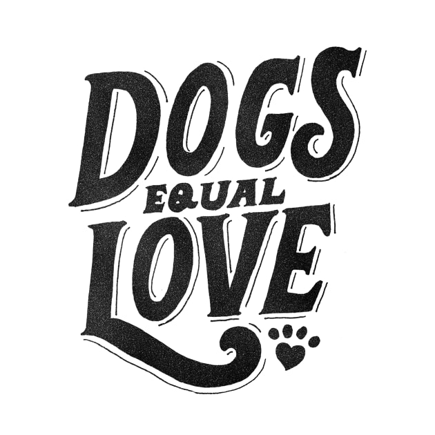 Dogs Equal Love - Black by veerkun