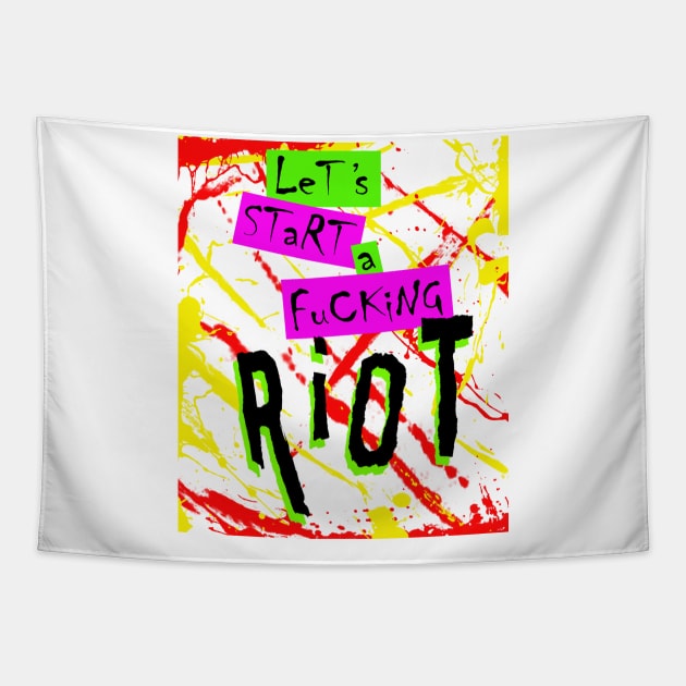 Let's Start A Fucking Riot 3 Tapestry by SiSuSiSu