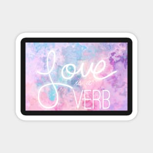 Love is a Verb Magnet