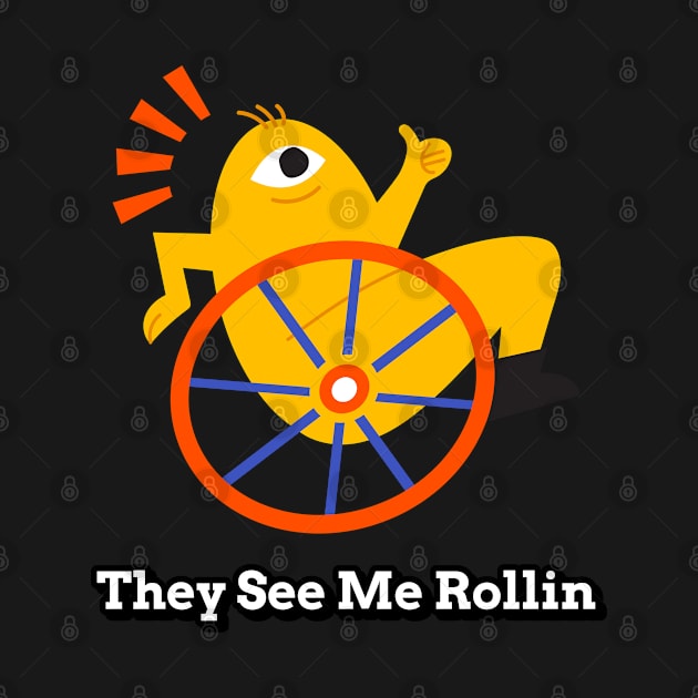 They See Me Rollin, Handicap and Disability T-shirts and Designs, Disability Humor, Funny Handicap, Disability Awareness, Disabled, Ability by AbsurdStore