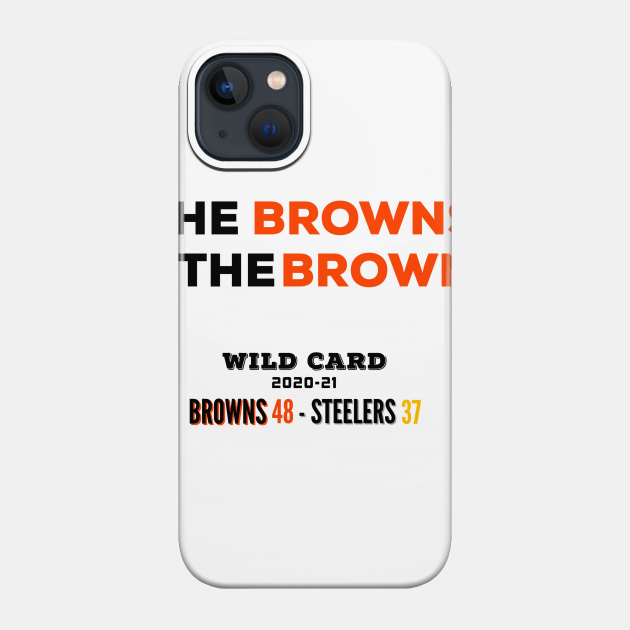 Browns is the Browns - Browns - Phone Case