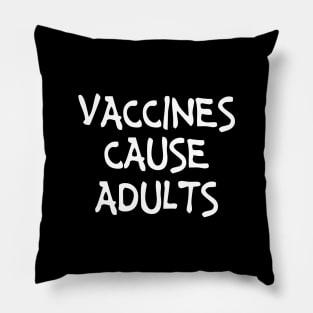 Vaccines Cause Adults Funny Cute Nursing Gift - Graphic Nurse Pillow