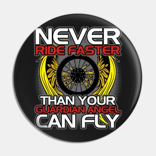 Never Ride Faster Than Your Guardian Angel Can Fly Pin