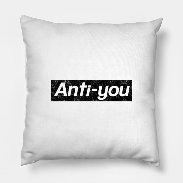 Anti-you - box logo style distressed Pillow by PaletteDesigns