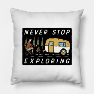 Never Stop Exploring Pillow