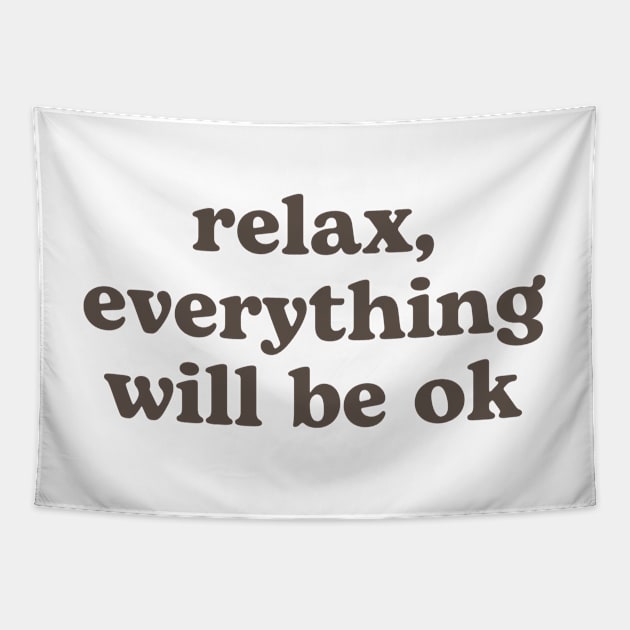 Relax everything will be OK Tapestry by RenataCacaoPhotography