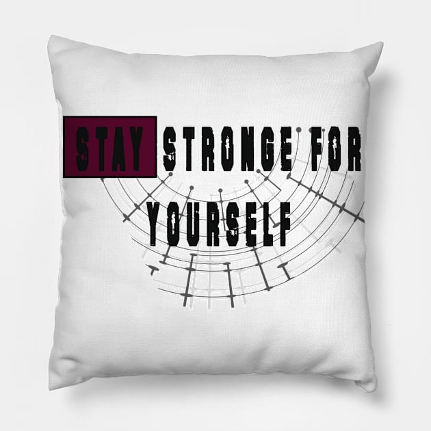 stay stronge for yourself Pillow by WOLVES STORE