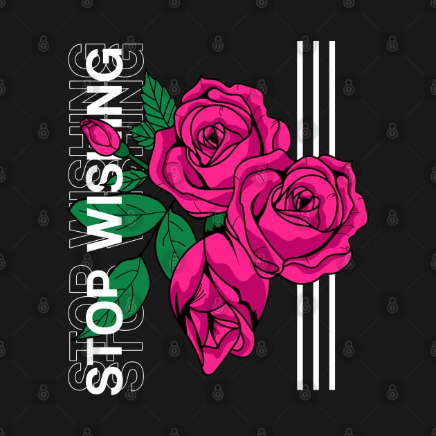 Roses : Stop Wishing by Firts King