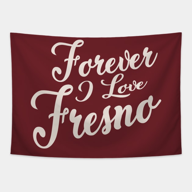 Forever i love Fresno Tapestry by unremarkable