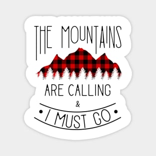 The Mountains are calling and I must go Magnet