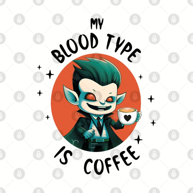 My Blood Type is Coffee by KayBee Gift Shop