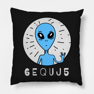 6EQUJ5 Aliens (Wow! Signal) 5 Pillow