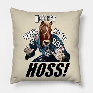 BJJ Honor Hespect Hussle Hoss! Pillow