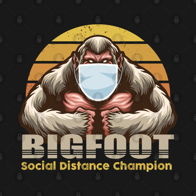 Disover Big Foot, Social Distance Champion - Big Foot - T-Shirt