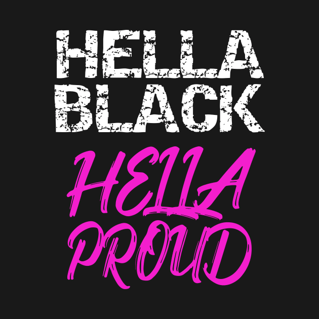 Hella Black Hella Proud by DANPUBLIC