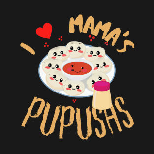 El Salvador Food, I Love Mama's Pupusas, El Salvador Flag T-Shirt