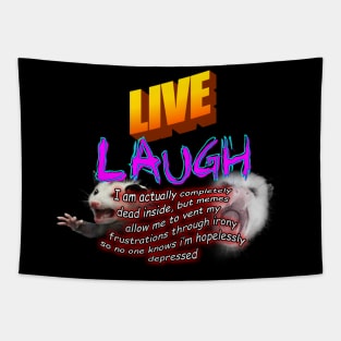Live Laugh Depression Meme Tapestry