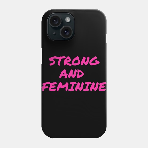 Strong and feminine Phone Case by BlackXcllence
