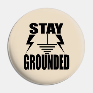 Stay Grounded Shirts & Gifts for Electrical Engineer and Electrical  Engineering Students Pin