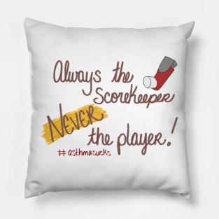 Always the scorekeeper. Never the player! Pillow