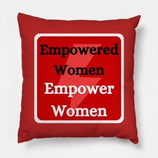 Empowered Women Empower Women Pillow