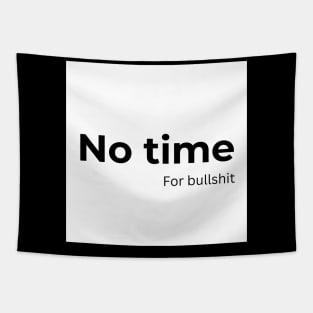 No time for Bullshit (white) Tapestry