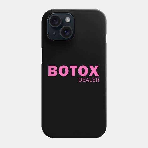 Botox Dealer Phone Case by valentinahramov