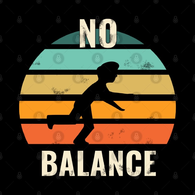 No balance - funny running tshirt retro style by Saishaadesigns