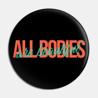 All Bodies Are Beautiful - Self Love Pin