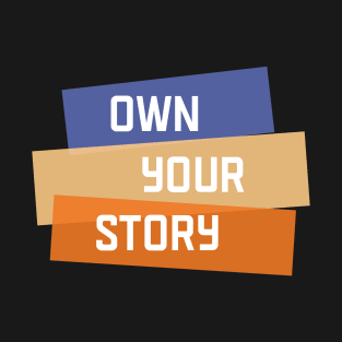 Own Your Story | Purple Yellow Orange | Black T-Shirt