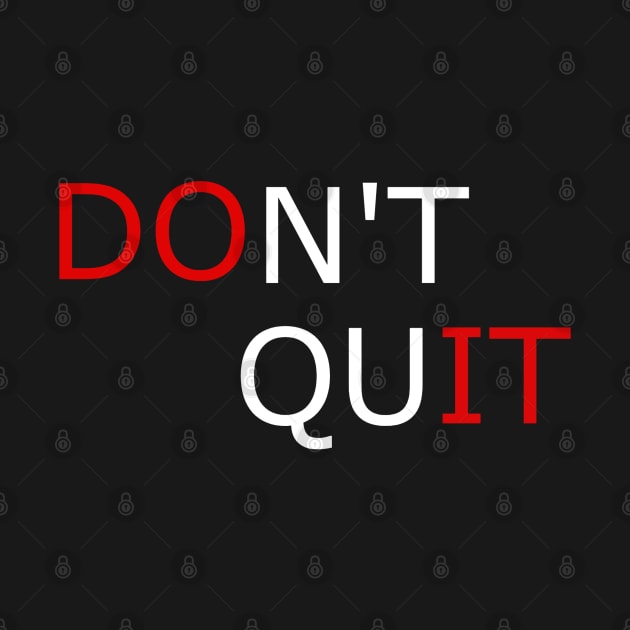 Don't Quit Black and red graphic design by AdrianaHolmesArt