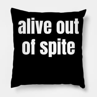 Alive Out Of Spite | Mental Health Awareness Day Pillow