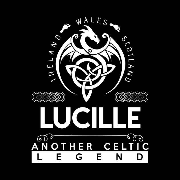 Lucille Name T Shirt - Another Celtic Legend Lucille Dragon Gift Item by harpermargy8920