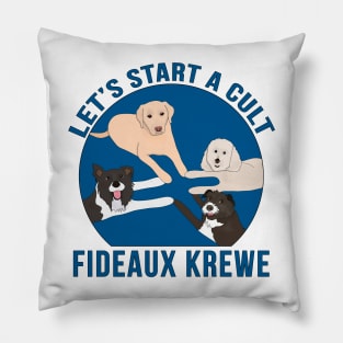 Fideaux Krewe Let's Start a Cult Pillow