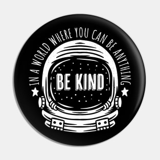 Be Kind Astronaut Helmet Pin