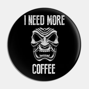 I need more coffee Pin