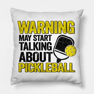 Warning May Start Talking About Pickleball Funny Pickleball Pillow