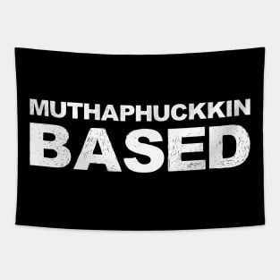 Muthaphuckkin Based grungy white Tapestry