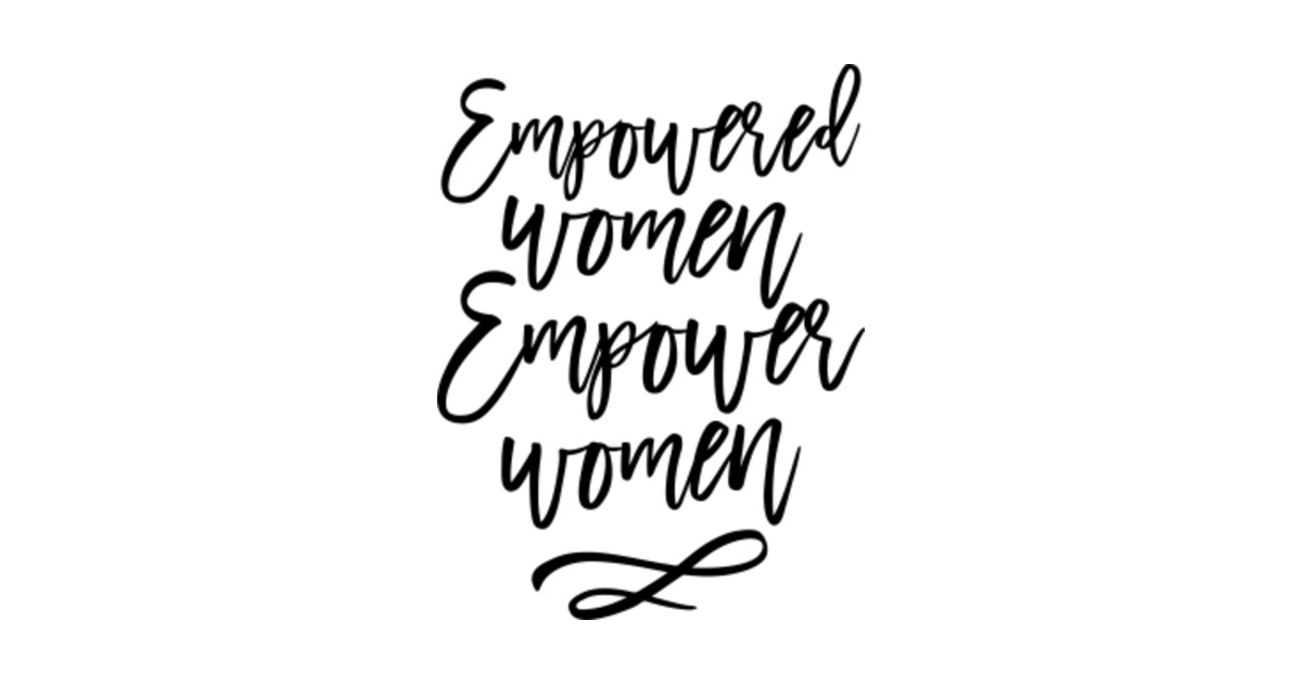 Empowered Women Empower Women Motivational Inspirational Quotes ...