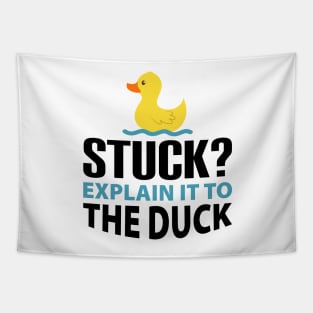 Stuck? explain it to the duck - Rubber Duck Debugging - Funny duck Gift for Programmer Tapestry