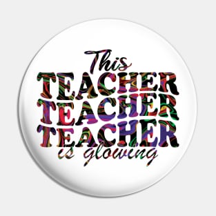 This Teacher Is Glowing Pin