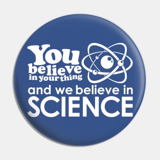 We Believe in Science - White Pin