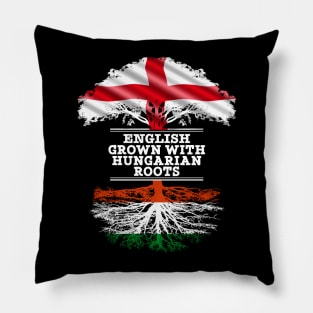 English Grown With Hungarian Roots - Gift for Hungarian With Roots From Hungary Pillow