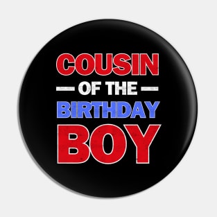 Cousin of the Birthday Boy Pin