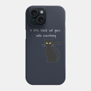 A little black cat goes with everthing | Cat | Meow Phone Case