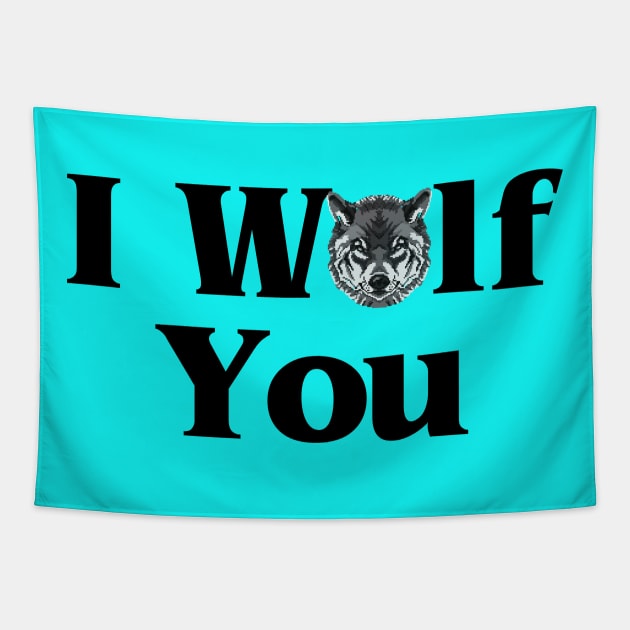 I Wolf You Tapestry by BBbtq